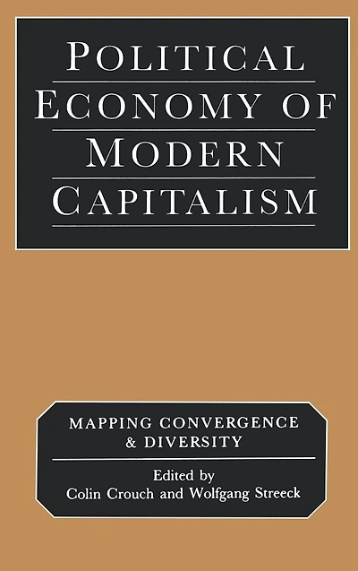 Political Economy of Modern Capitalism: Mapping Convergence and Diversity