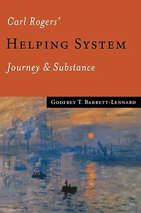 Carl Rogers' Helping System: Journey & Substance