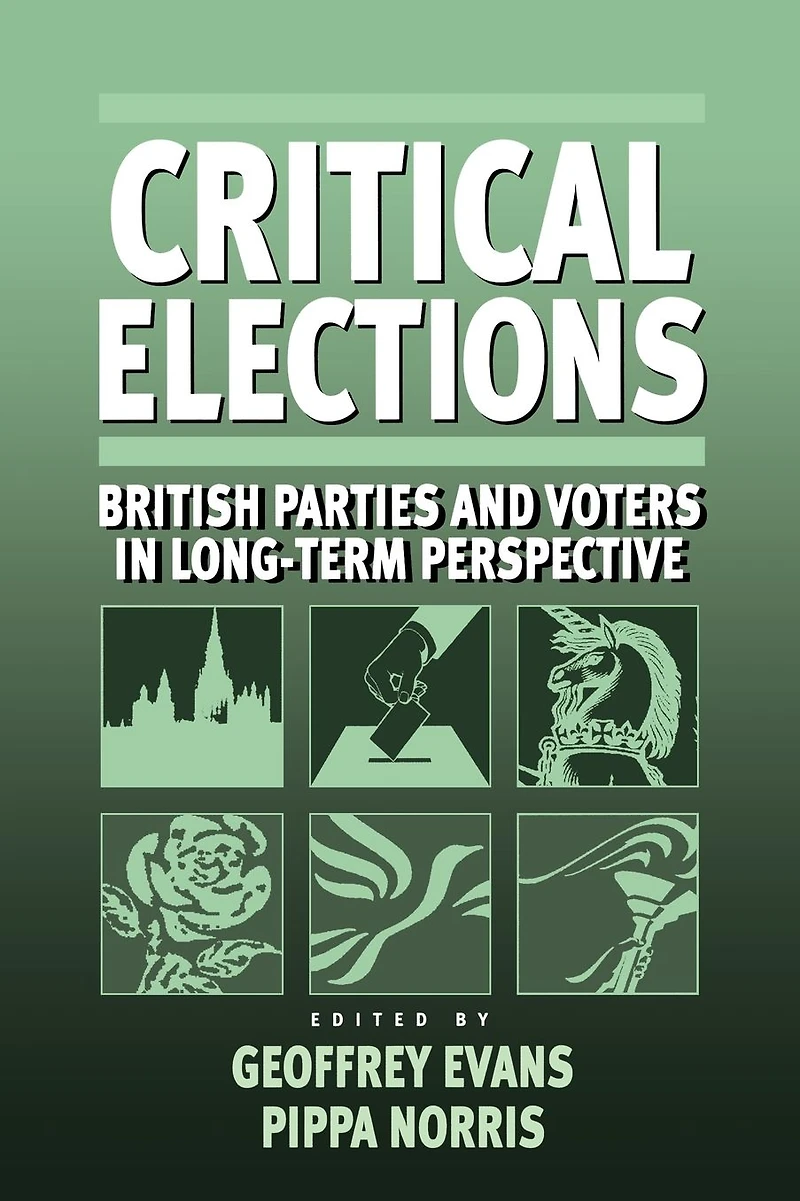 Critical Elections: British Parties and Voters Long-term Perspective