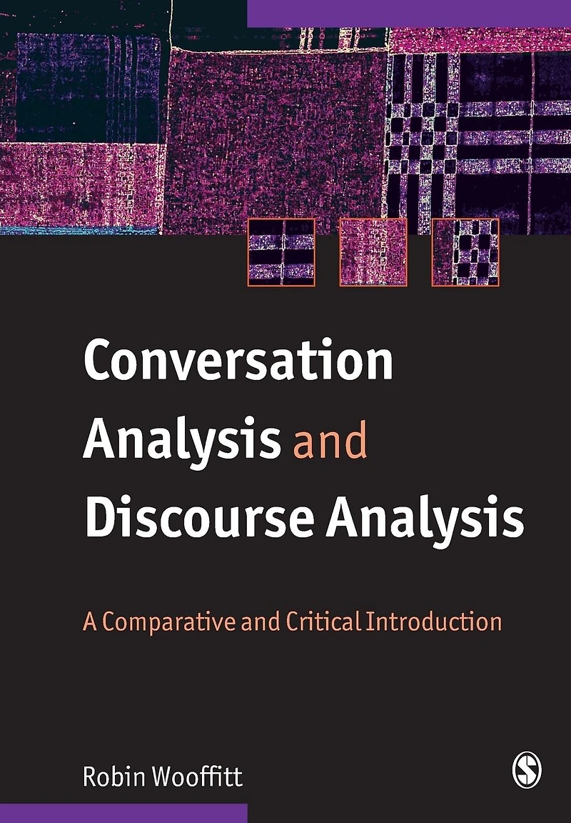 Conversation Analysis and Discourse Analysis: A Comparative Critical Introduction