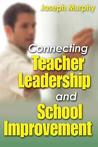 Connecting Teacher Leadership and School Improvement
