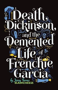 Death, Dickinson, and the Demented Life of Frenchie Garcia