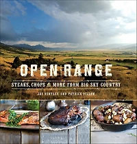 Open Range: Steaks, Chops, and More from Big Sky Country