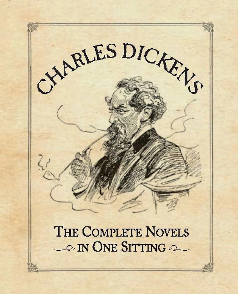 Charles Dickens: The Complete Novels in One Sitting