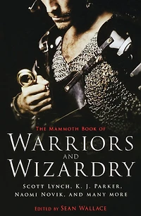 The Mammoth Book Of Warriors and Wizardry