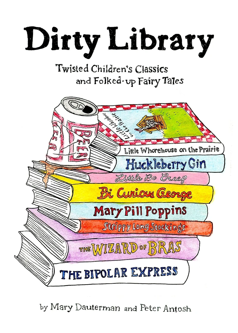 Dirty Library: Twisted Children's Classics and Folked-Up Fairy Tales