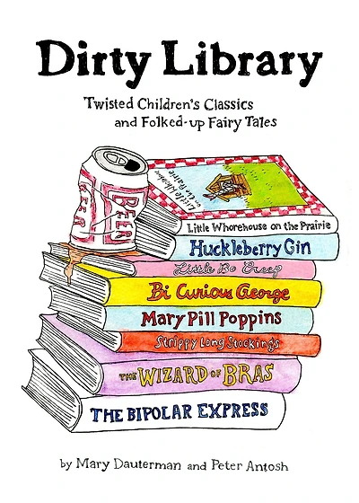 Dirty Library: Twisted Children's Classics and Folked-Up Fairy Tales