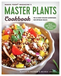 Master Plants Cookbook: The 33 Most Healing Superfoods for Optimum Health