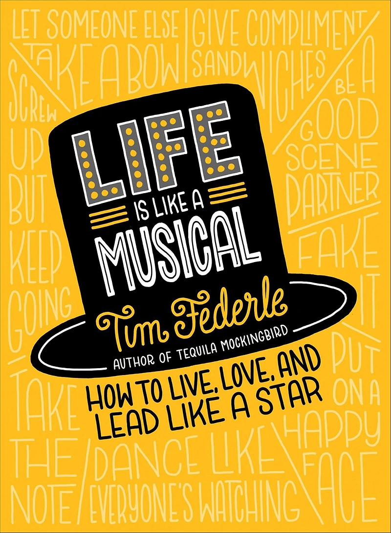 Life Is Like a Musical: How to Live, Love, and Lead Star