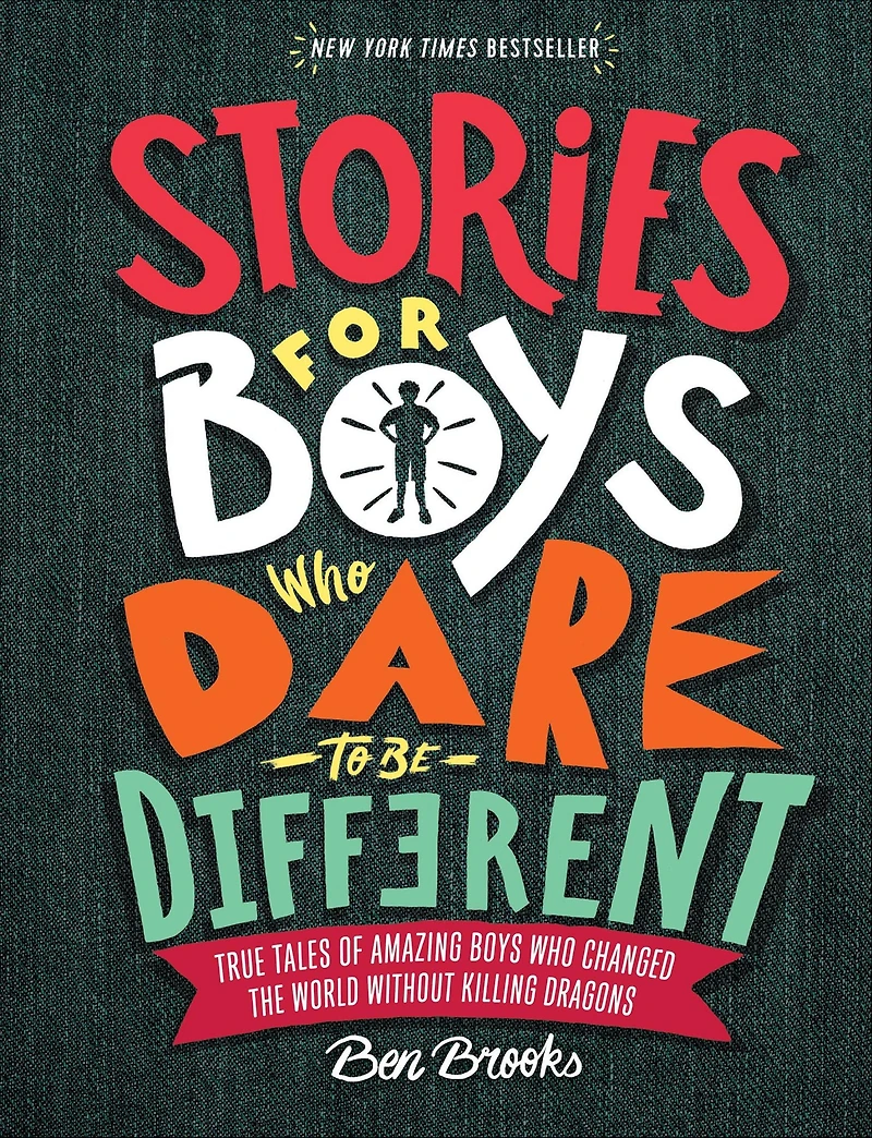 Stories for Boys Who Dare to Be Different: True Tales of Amazing Changed the World without Killing Dragons
