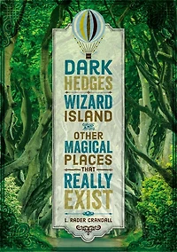 Dark Hedges, Wizard Island, and Other Magical Places That Really Exist
