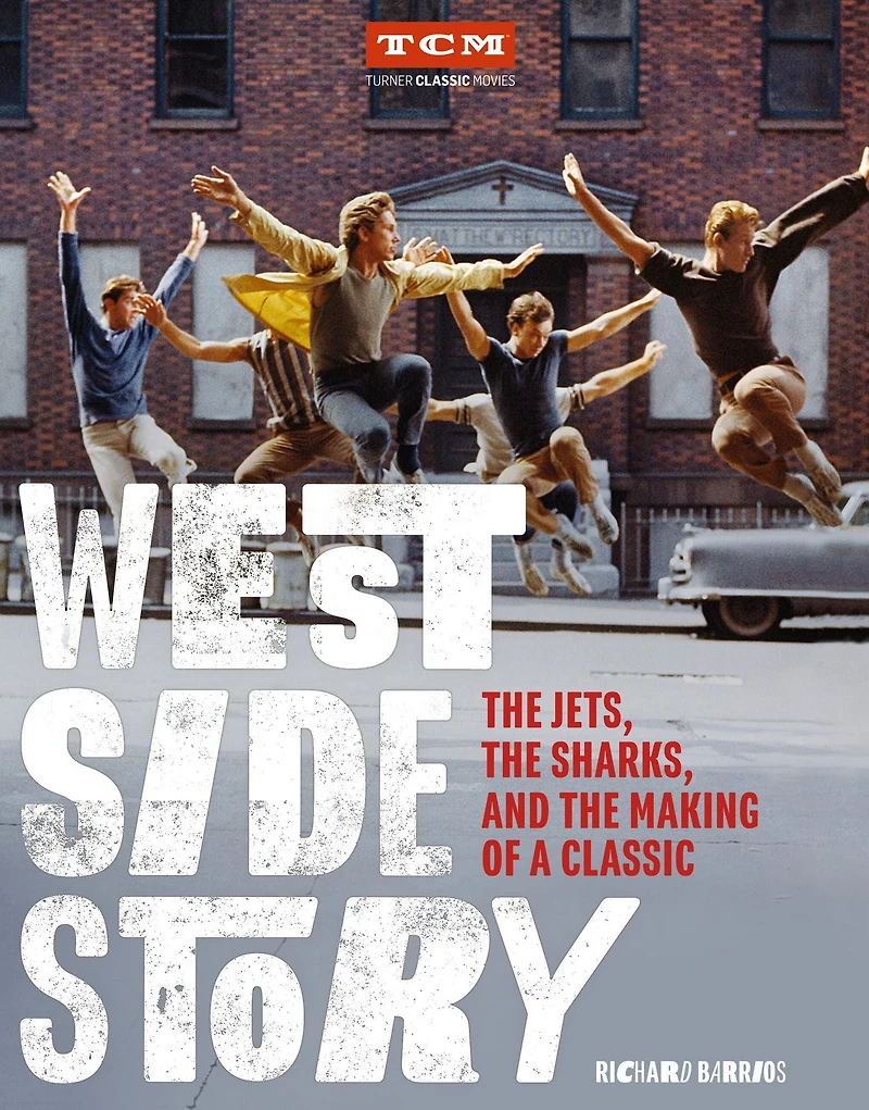 West Side Story: the Jets, Sharks, and Making of a Classic
