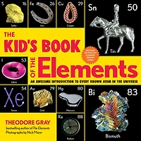 the Kid's Book of Elements: An Awesome Introduction to Every Known Atom Universe