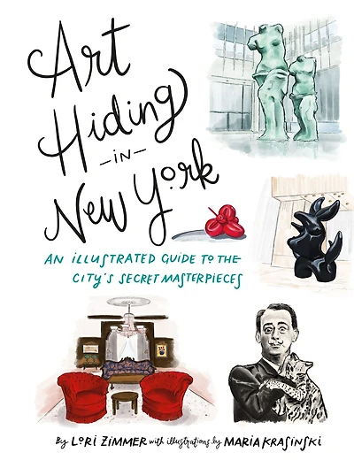 Art Hiding New York: An Illustrated Guide to the City's Secret Masterpieces