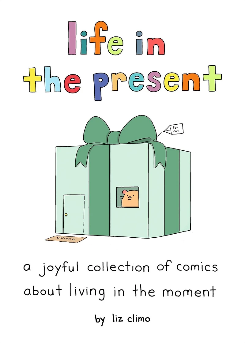 Life the Present: A Joyful Collection of Comics About Living Moment
