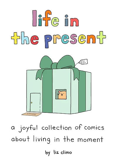 Life the Present: A Joyful Collection of Comics About Living Moment