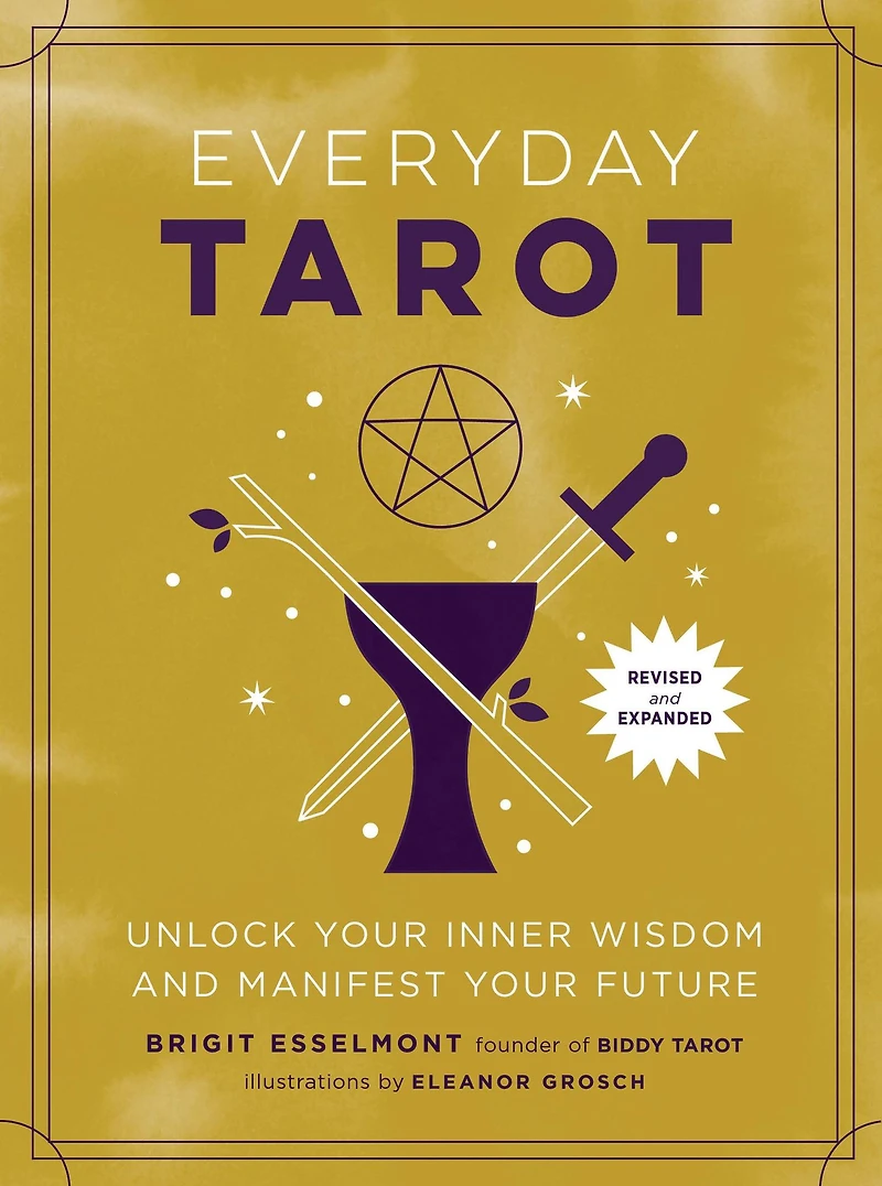 Everyday Tarot (Revised and Expanded Paperback): Unlock Your Inner Wisdom Manifest Future