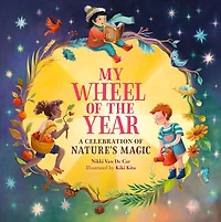 My Wheel of the Year: A Celebration of Nature's Magic