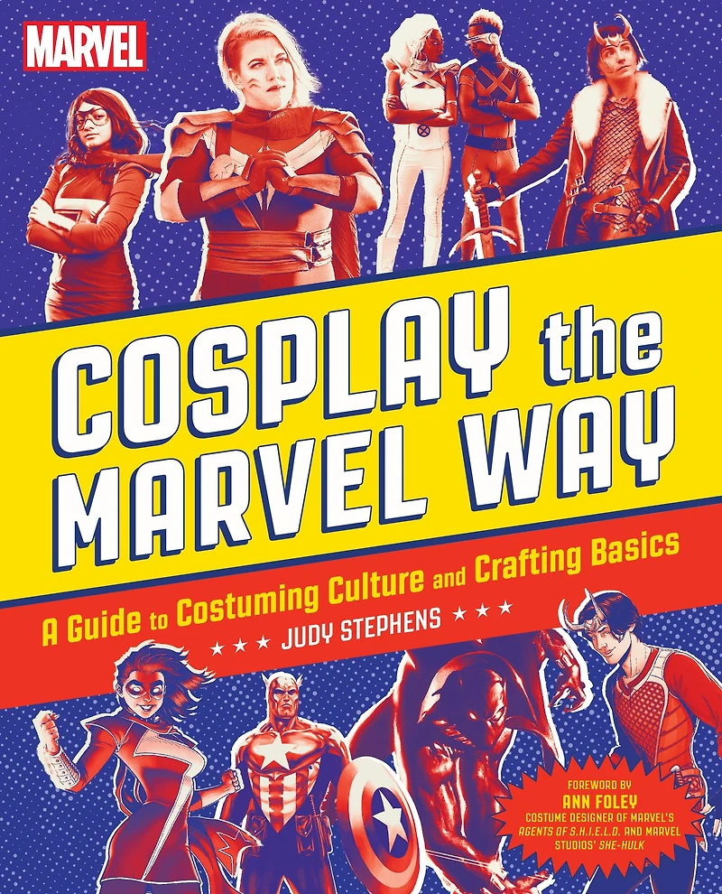 Cosplay the Marvel Way: A Guide to Costuming Culture and Crafting Basics