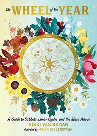 the Wheel of Year: A Guide to Sabbats, Lunar Cycles, and Stars Above