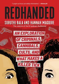RedHanded: An Exploration of Criminals, Cannibals, Cults, and What Makes a Killer Tick
