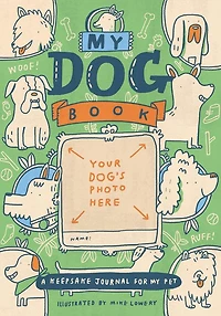 My Dog Book: A Keepsake Journal for My Pet