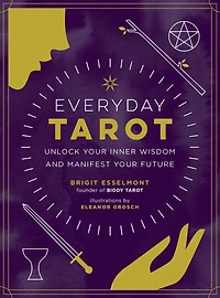 Everyday Tarot (Revised and Expanded Paperback): Unlock Your Inner Wisdom Manifest Future