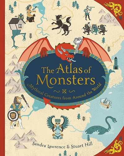 the Atlas of Monsters: Mythical Creatures from Around World