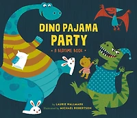 Dino Pajama Party: A Bedtime Book