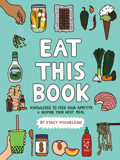 Eat This Book: Knowledge to Feed Your Appetite and Inspire Next Meal