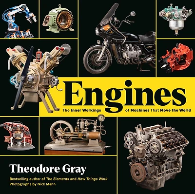 Engines: the Inner Workings of Machines That Move World