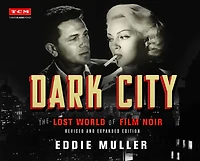 Dark City: The Lost World of Film Noir (Revised and Expanded Edition)