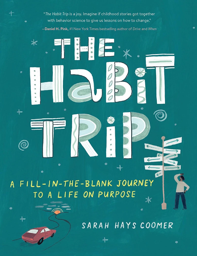 The Habit Trip: a Fill-in-the-Blank Journey to Life on Purpose
