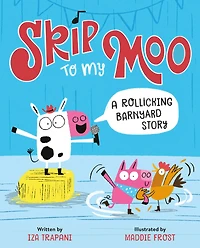 Skip to My Moo: A Rollicking Barnyard Story