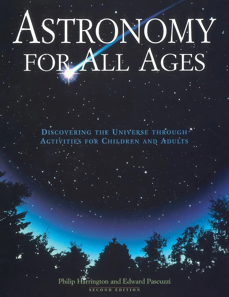 Astronomy For All Ages: Discovering The Universe Through Activities Children And Adults