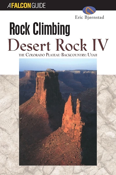Rock Climbing Desert Rock IV: The Colorado Plateau Backcountry: Utah
