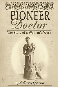 Pioneer Doctor: The Story Of A Woman's Work