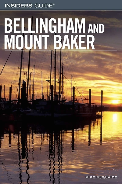 Insiders' Guide® to Bellingham and Mount Baker