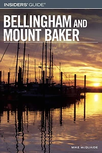 Insiders' Guide® to Bellingham and Mount Baker