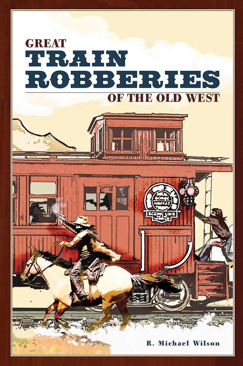 Great Train Robberies of the Old West