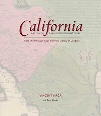 California: Mapping The Golden State through History: Rare And Unusual Maps From Library Of Congress