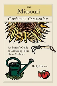 Missouri Gardener's Companion: An Insider's Guide To Gardening The Show-Me State