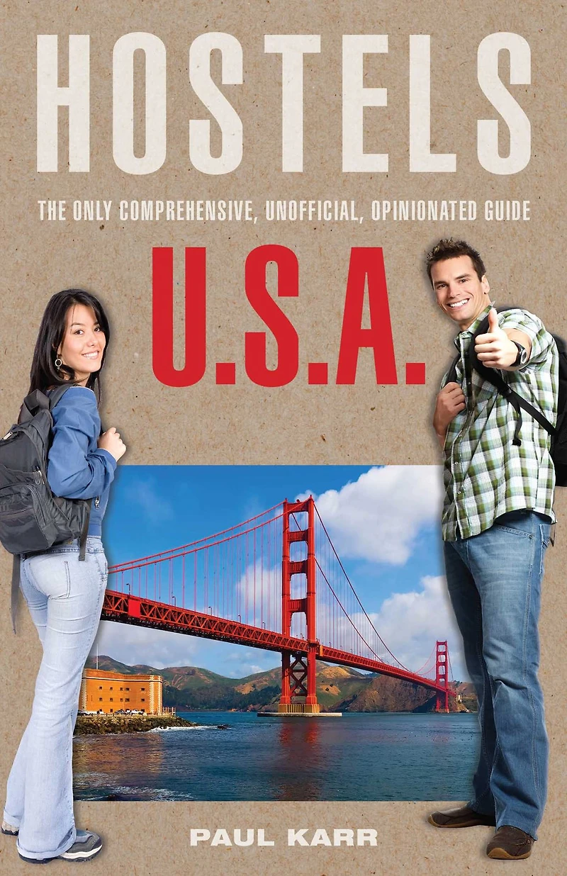 Hostels U.S.A.: The Only Comprehensive, Unofficial, Opinionated Guide