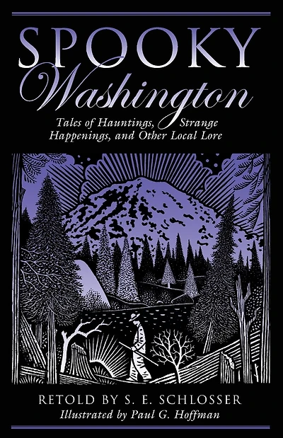 Spooky Washington: Tales Of Hauntings, Strange Happenings, And Other Local Lore
