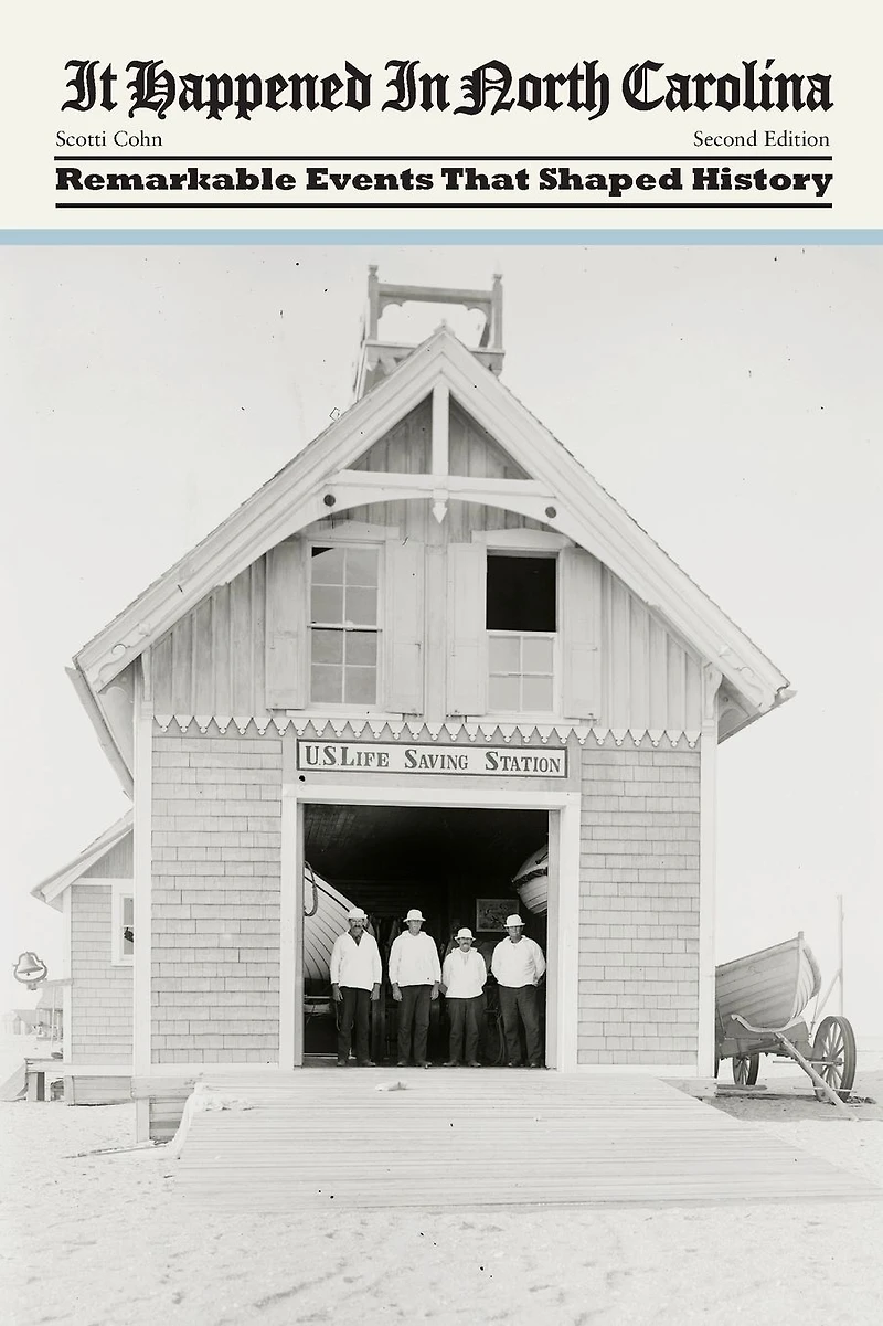 It Happened North Carolina: Remarkable Events That Shaped History