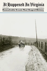 It Happened Virginia: Remarkable Events That Shaped History