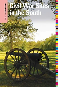 Insiders' Guide® to Civil War Sites the South
