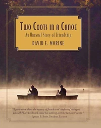 Two Coots a Canoe: An Unusual Story Of Friendship