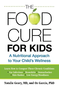 Food Cure for Kids: A Nutritional Approach To Your Child's Wellness