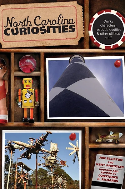 North Carolina Curiosities: Quirky Characters, Roadside Oddities & Other Offbeat Stuff